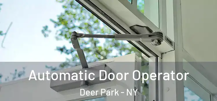 Automatic Door Operator Deer Park - NY