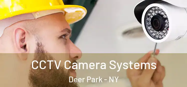 CCTV Camera Systems Deer Park - NY