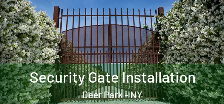 Security Gate Installation Deer Park - NY